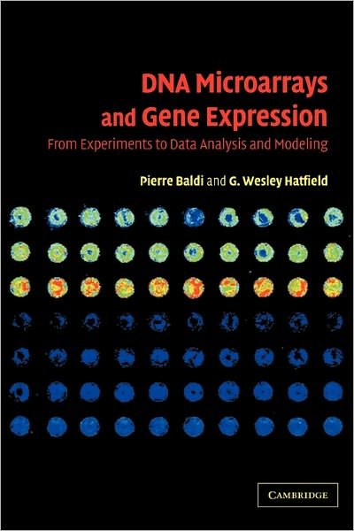 Cover for Baldi, Pierre (University of California, Irvine) · DNA Microarrays and Gene Expression: From Experiments to Data Analysis and Modeling (Paperback Book) (2011)