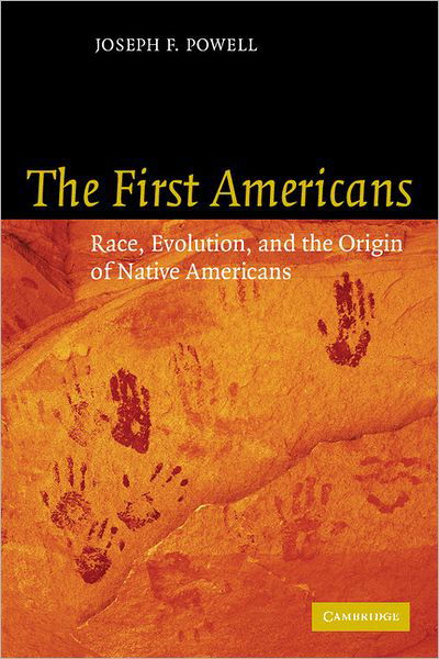 The First Americans: Race, Evolution and the Origin of Native Americans - Powell, Joseph F. (University of New Mexico) - Livros - Cambridge University Press - 9780521530354 - 6 de outubro de 2005