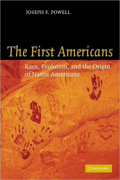 Cover for Powell, Joseph F. (University of New Mexico) · The First Americans: Race, Evolution and the Origin of Native Americans (Paperback Bog) (2005)