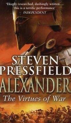 Cover for Steven Pressfield · Alexander: The Virtues Of War: An awesome and epic retelling of the life of the colossus of the ancient world (Paperback Bog) (2005)
