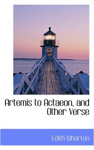 Artemis to Actaeon, and Other Verse - Edith Wharton - Boeken - BiblioLife - 9780559883354 - 9 december 2008