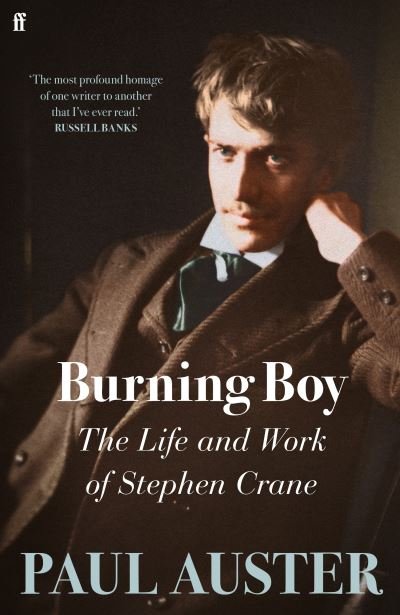 Cover for Paul Auster · Burning Boy: The Life and Work of Stephen Crane (Innbunden bok) [Main edition] (2021)