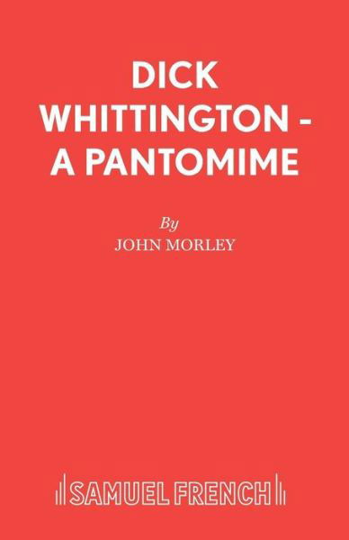 Cover for John Morley · Dick Whittington: A Pantomime - Acting Edition S. (Paperback Book) (1976)