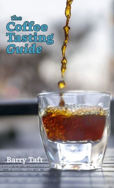 Cover for Taft Barry Taft · The Coffee Tasting Guide (Hardcover Book) (2022)