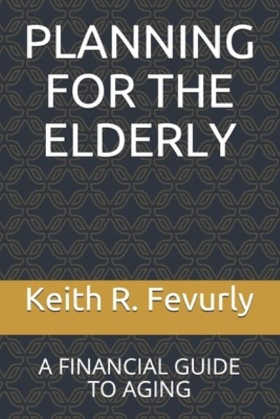 Cover for Keith R. Fevurly · Planning for the Elderly (Pocketbok) (2020)