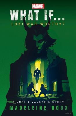 Cover for Madeleine Roux · Marvel: What If...Loki Was Worthy? (A Loki &amp; Valkyrie Story) (Bound Book) (2024)