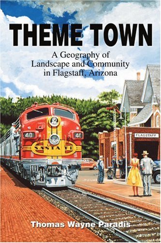 Cover for Thomas Paradis · Theme Town: a Geography of Landscape and Community in Flagstaff, Arizona (Taschenbuch) (2003)