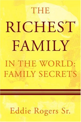 Cover for Eddie Rogers Sr. · The Richest Family in the World: Family Secrets (Paperback Book) (2005)