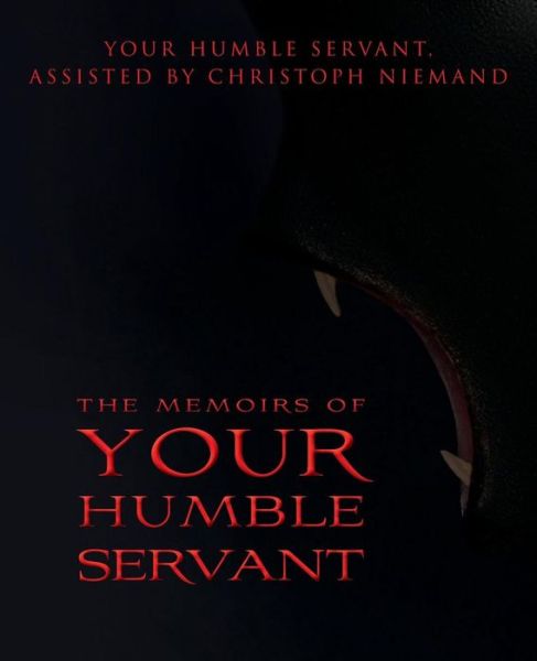 Cover for Your  Humble Servant · The Memoirs of Your Humble Servant (Paperback Book) (2014)