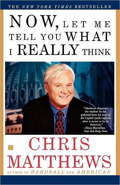 Cover for Chris Matthews · Now, Let Me Tell You What I Really Think (Pocketbok) (2002)
