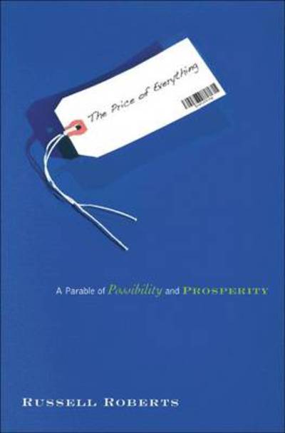 Cover for Russell Roberts · The Price of Everything: A Parable of Possibility and Prosperity (Paperback Book) (2009)