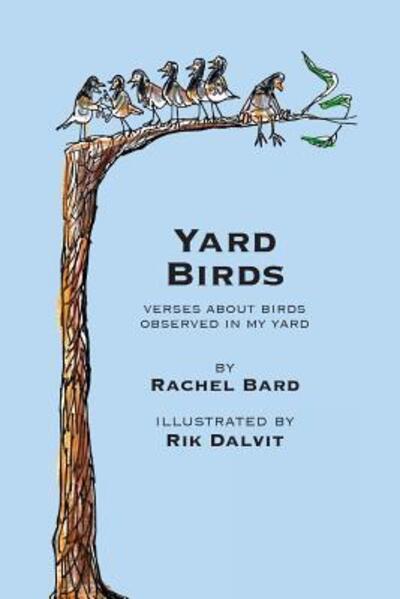 Cover for Rachel Bard · Yard Birds Verses about birds observed in my yard (Paperback Book) (2016)