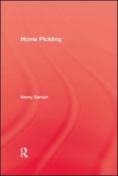 Home Pickling - Henry Sarson - Livros - Kegan Paul - 9780710310354 - 26 de maio de 2005