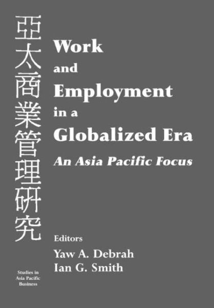 Cover for Yaw a Debrah · Work and Employment in a Globalized Era: An Asia Pacific Focus (Hardcover Book) (2001)