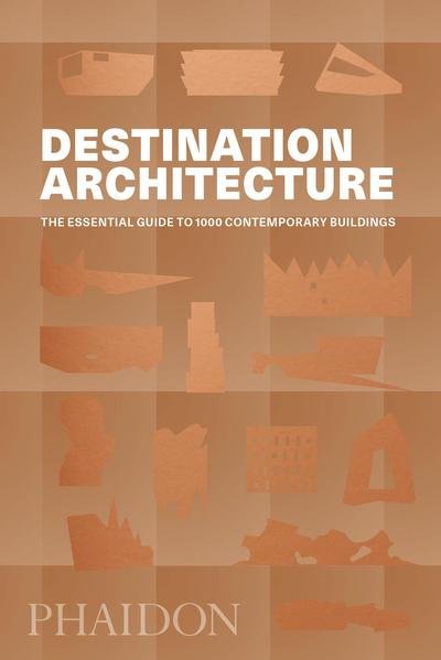 Cover for Phaidon Editors · Destination Architecture: The Essential Guide to 1000 Contemporary Buildings (Taschenbuch) (2017)
