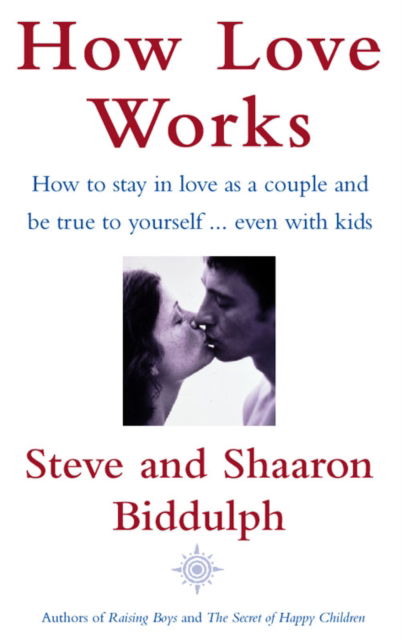 Cover for Steve Biddulph · How Love Works (Paperback Book) (2000)