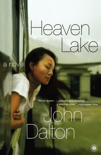 Heaven Lake: a Novel - John Dalton - Books - Scribner - 9780743246354 - April 1, 2005