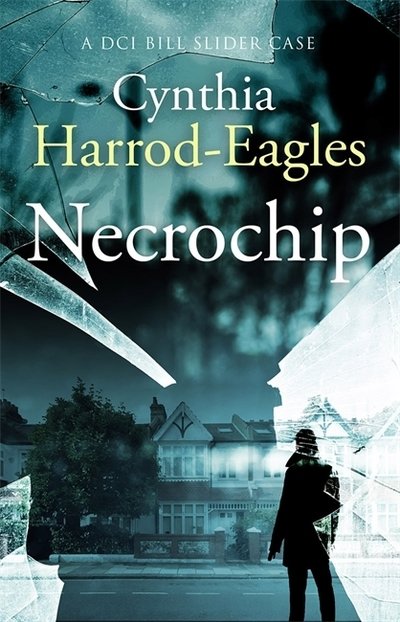 Cover for Cynthia Harrod-Eagles · Necrochip: A Bill Slider Mystery (3) - Bill Slider Mystery (Taschenbuch) (2019)
