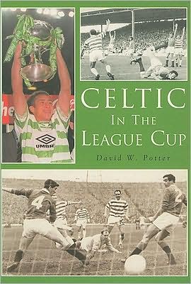 Cover for David W Potter · Celtic in the League Cup (Paperback Book) (2002)