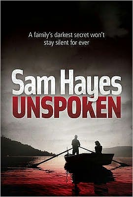 Cover for Samantha Hayes · Unspoken: An edge-of-your-seat psychological thriller with a shocking twist (Paperback Book) (2009)