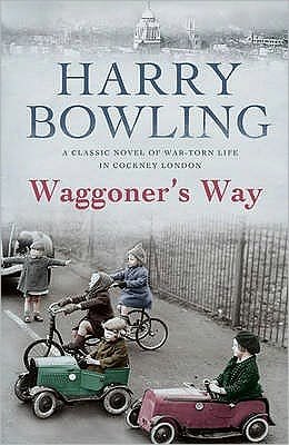 Cover for Harry Bowling · Waggoner's Way: A touching saga of family, friendship and love (Paperback Book) (2009)