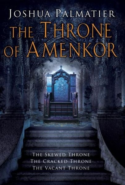 Cover for Joshua Palmatier · The Thronemaker Of Amenkor Trilogy (Taschenbuch) (2017)