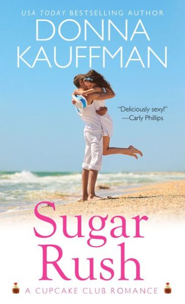 Sugar Rush - Cupcake Club - Donna Kauffman - Books - Kensington Publishing - 9780758266354 - August 6, 2013