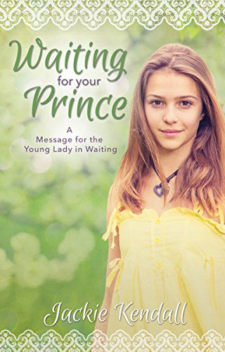 Waiting for Your Prince: a Message for the Young Lady in Waiting - Jackie Kendall - Książki - Destiny Image - 9780768405354 - 20 stycznia 2015