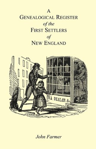 Cover for John Farmer · A Genealogical Register of the First Settlers of New England Containing an Alphabetical List of the Governours, Deputy Governours, Assistants or ... from 1620 to 1692; Graduates of Harvard Col (Paperback Book) (2009)