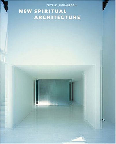 Cover for Phyllis Richardson · New Spiritual Architecture (Hardcover Book) [First edition] (2004)