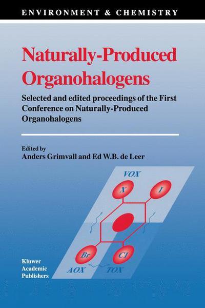 Cover for Anders Ed. Grimwall · Naturally-produced Organohalogens: Selected and Edited Proceedings of the First Conference on Naturally-produced Organohalogens - Environment and Chemistry (Hardcover Book) (1995)