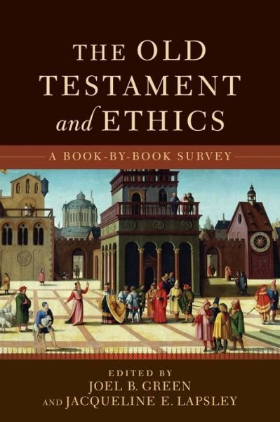 Cover for Joel B. Green · The Old Testament and Ethics – A Book–by–Book Survey (Pocketbok) (2013)
