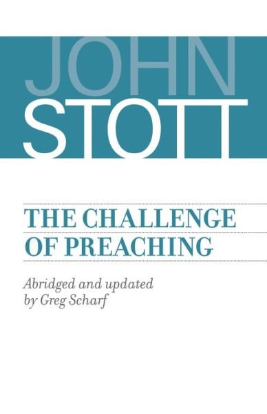 The Challenge of Preaching - John Stott - Books - William B. Eerdmans Publishing Company - 9780802873354 - September 30, 2015