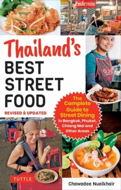 Cover for Chawadee Nualkhair · Thailand's Best Street Food: The Complete Guide to Streetside Dining in Bangkok, Phuket, Chiang Mai and Other Areas (Revised &amp; Updated) (Pocketbok) (2022)