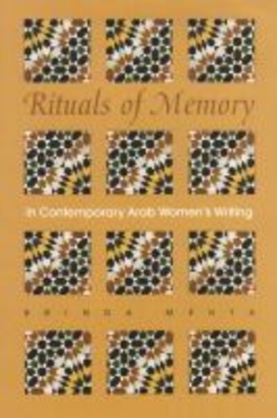 Cover for Brinda Mehta · Rituals of Memory in Contemporary Arab Women’s Writing - Gender, Culture, and Politics in the Middle East (Gebundenes Buch) (2007)