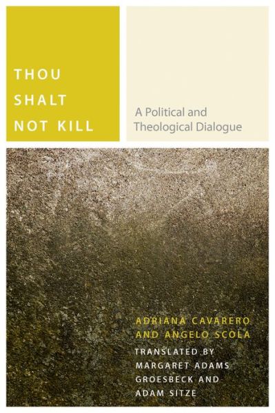 Cover for Adriana Cavarero · Thou Shalt Not Kill: A Political and Theological Dialogue - Commonalities (Paperback Book) (2015)