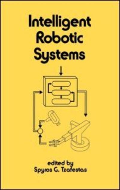 Cover for Tzafestas · Intelligent Robotic Systems - Electrical and Computer Engineering (Gebundenes Buch) (1991)