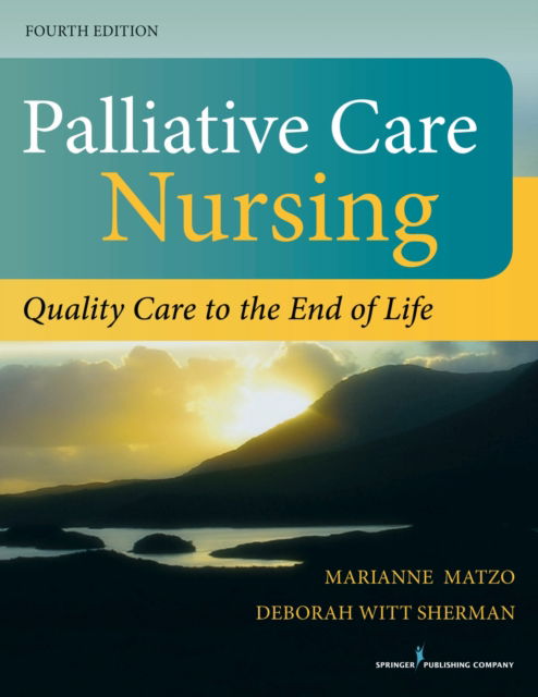 Cover for Marianne Matzo · Palliative Care Nursing: Quality Care to the End of Life (Paperback Book) [4 Revised edition] (2014)