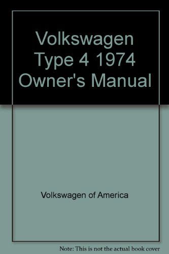 Cover for Volkswagen of America · Volkswagen Type 4 1974 Owner's Manual (Paperback Book) (1973)