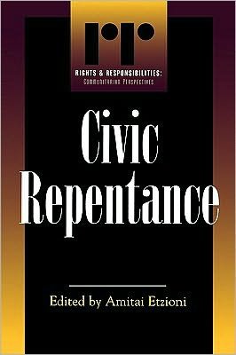 Cover for Amitai Etzioni · Civic Repentance - Rights &amp; Responsibilities (Paperback Book) (1999)