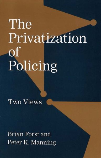 The Privatization of Policing: Two Views - Controversies in Public Policy series - Brian Forst - Bücher - Georgetown University Press - 9780878407354 - 10. Juni 1999