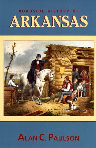 Roadside History of Arkansas (Roadside History Series) - Alan C. Paulson - Böcker - Mountain Press Publishing Company - 9780878423354 - 15 juni 1998