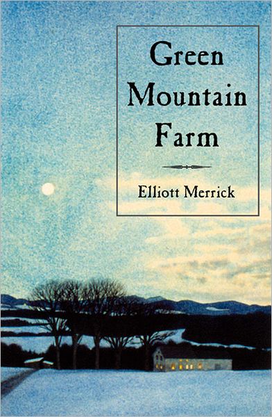 Green Mountain Farm - Elliott Merrick - Libros - WW Norton & Co - 9780881504354 - 17 de diciembre de 1999