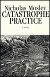 Cover for Nicholas Mosley · Catastrophe Practice (Hardcover Book) (1989)