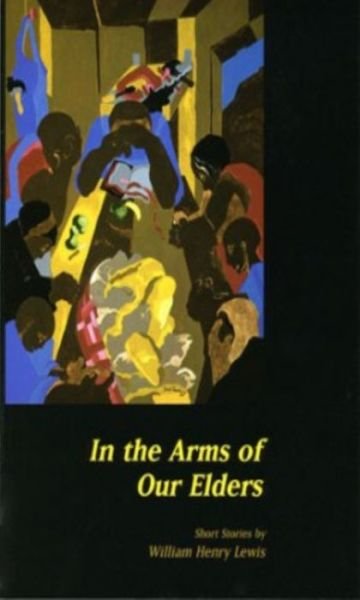 Cover for William Henry Lewis · In the Arms of Our Elders (Buch) (1995)