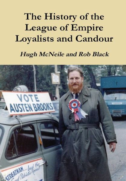 Cover for Hugh Mcneile · The History of the League of Empire Loyalists and Candour (Hardcover Book) (2014)