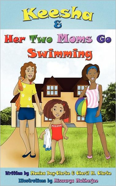 Cover for Monica Bey-Clarke · Keesha &amp; Her Two Moms Go Swimming (Hardcover Book) (2011)