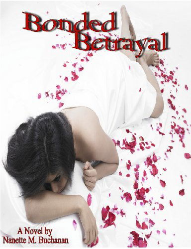 Cover for Nanette M. Buchanan · Bonded Betrayal (Paperback Book) (2012)