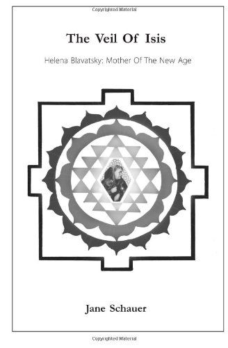 Cover for Jane Schauer · The Veil of Isis: Helena Blavatsky: Mother of the New Age (Paperback Book) (2011)