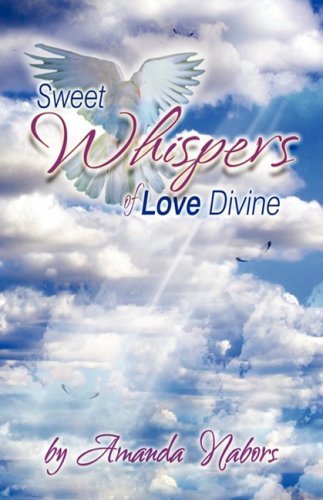 Cover for Amanda Nabors · Sweet Whispers of Love Divine (Paperback Book) (2008)